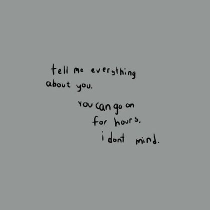 Tell Me Everything, Poetry Quotes, Quote Aesthetic, Pretty Words, Pretty Quotes, The Words, Beautiful Words, Book Quotes, Words Quotes