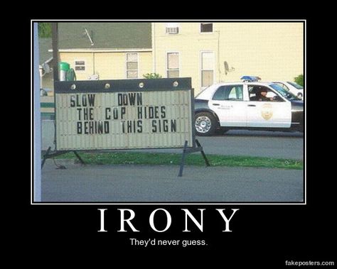 . Ironic Pictures, Cop Humor, Cop Wife, Facts Images, Oh The Irony, Cops Humor, Demotivational Posters, When You See It, Belly Laughs