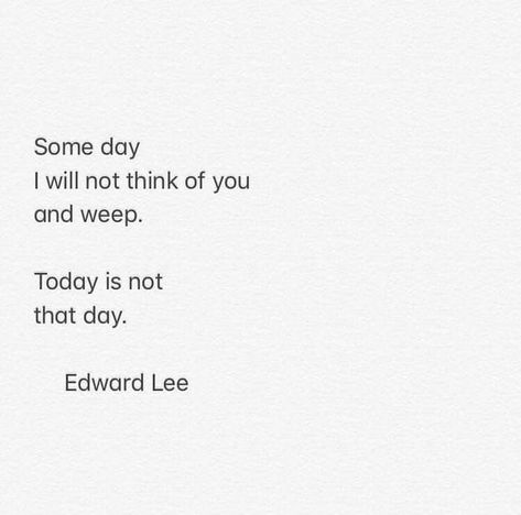 Bereaved Parent, Edward Lee, Some Day, Soul Quotes, I Miss Him, Creative Writing, Losing Me, Soulmate, Words Of Wisdom