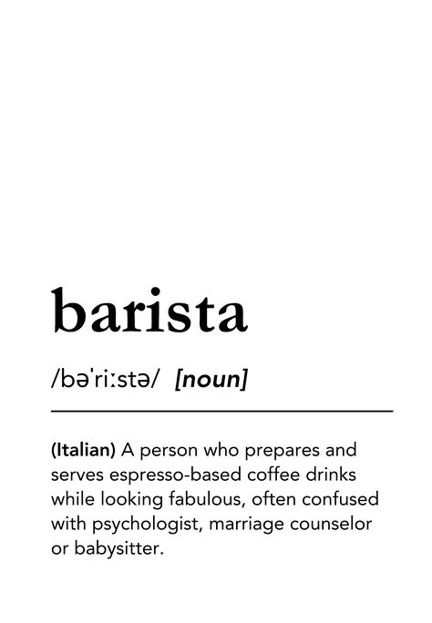 Funny barista job description for coffee lovers. Barista Dictionary definition. Barista outfit, barista aesthetics, barista uniform. Italian words. Barista definition. Dictionary Art for Coffee Lovers, hobby baristas, coffee mom, coffee drinker. Minimalist black and white typography decor. Coffee shop decor, coffee shop interior design, coffee bar idea, coffee corner ideas, coffee quotes Barista Beginner, Barista Quotes, Barista Logo, Moodboard Office, Barista Job, Barista Aesthetic, Barista Outfit, Dentist Career, Barista Uniform