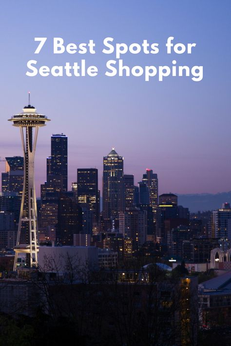 Seven best spots for Seattle shopping. Seattle Shopping, Seattle Vacation, Seattle Photos, Night Skyline, Mountain Snow, City Slickers, Oregon Washington, Snow Peak, Photos Hd