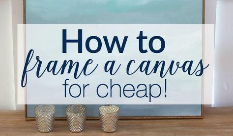 How to Frame a Canvas for Cheap Framing Canvas Pictures, Adding A Frame To A Canvas, How To Put Canvas On A Frame, How To Hang Canvas Pictures, Poster On Canvas Diy, How To Frame Canvas Prints, Canvas Art Frame Ideas, Frames For Canvas Paintings Ideas, Canvas Framing Ideas