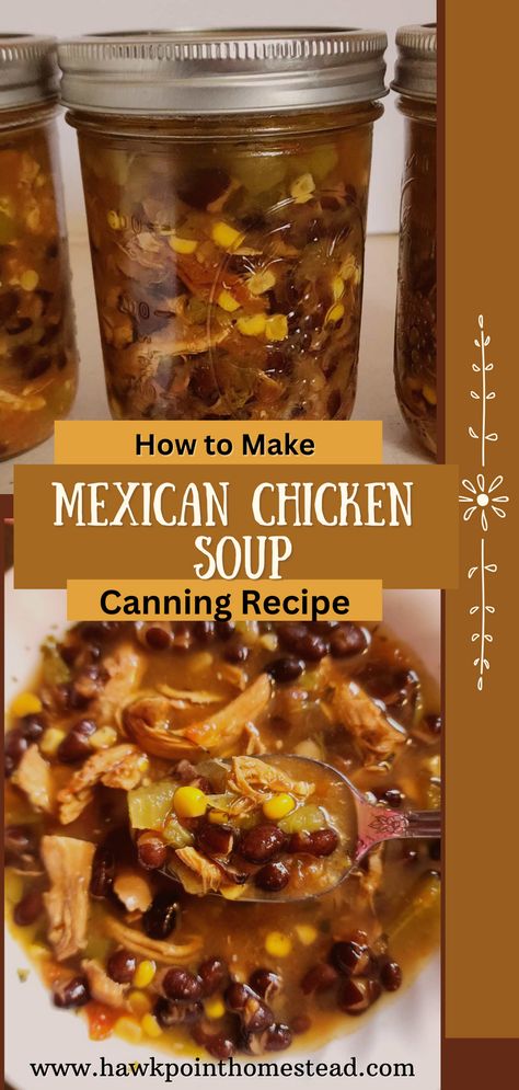 This Mexican chicken soup canning recipe is a delicious soup and a great way to have this yummy soup on your shelves to eat for any meal. Canning homemade soups saves money, but it is also healthier than buying canned soups from the grocery store, because you know what is going into your soup. No preservatives are added, you can add how much salt or no salt, plus you can season the soup to your preference. Canned Minestrone Soup, Canning Chicken Taco Soup, Pressure Canning 15 Bean Soup, Canning Chicken Tortilla Soup, Canning Chicken Noodle Soup Pressure, Canning Chicken And Dumplings, Soup For Canning Recipes, Pressure Canning Soup Recipes, Chicken Canning Recipes