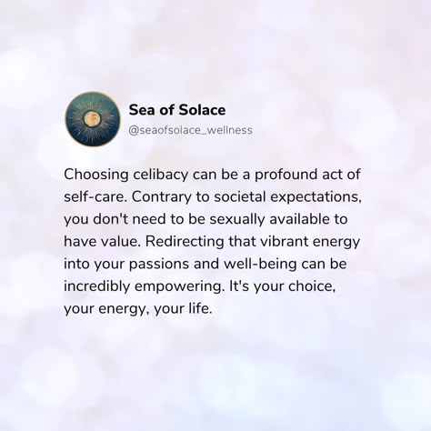 It's okay to choose celibacy for non religious reasons. Women are taught from a young age to always be sexually available, but you don’t have to be. You can make the conscious choice to save that beautiful energy for yourself and invest it into your life, passions, and well-being. 💫 . #celibacy #celibatewomen Quotes About Sexuality, Celibacy Aesthetic, Celibate Quote, Celibacy Quotes, Abstinence Quotes, 2025 Reset, The Universe Experiencing Itself, Universe Experiencing Itself, Goals 2025