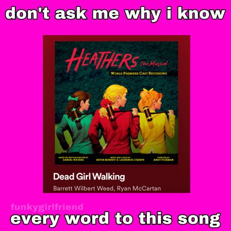 Heathers The Musical Edits, Heathers The Online Musical, Heathers Movie Vs Musical, Dead Girl Walking, Heathers Meme Musical, Heathers Fan Art, Heathers Soundtrack, Demon Queen, Heathers Musical