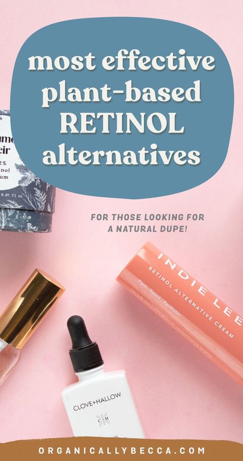 Effective Plant-Based Retinol Alternatives to Try Natural Retinol Diy, Natural Retinol Alternative, Simple Organic Skin Care, Cruelty Free Skincare Brands, Benefits Of Retinol, Crunchy Living, Natural Retinol, Acne Hyperpigmentation, Organic Skincare Formulation