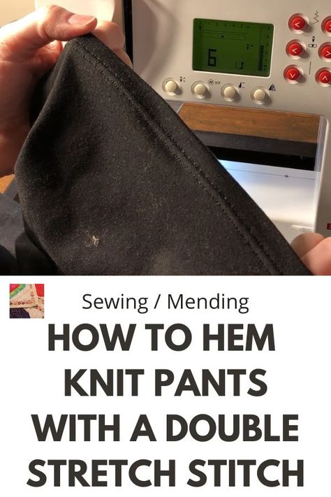 Hemming Knit Pants, How To Hem Knit Pants, Hem Dress Pants, Sewing Reference, Stretch Stitch, Double Needle Sewing, Knitted Pants, Original Hem, Sewing Shorts