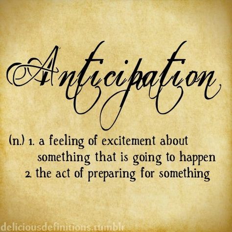 Anticipation Anticipation Quotes, Chalkboard Messages, Dictionary Words, Writers Notebook, Word Nerd, Bedroom Signs, Interesting Quotes, Inspirational Bible Quotes, Love Text