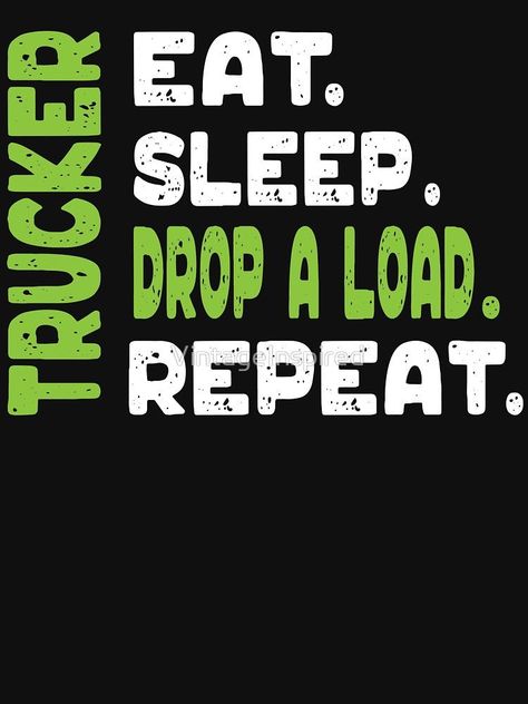 Eat Sleep Drop A Load Repeat Funny Truck Driver Shirts Classic T-Shirt by VintageInspired -   Eat Sleep Drop A Load Repeat Funny Truck Driver Shirts by VintageInspired  - #DriverShirt Semi Trucks Humor, Truck Driver Quotes, Trucking Humor, Truck Driver Wife, Truck Driver Shirt, Trucker Quotes, Funny Vinyl Decals, Trucker Humor, Trucker Shirts