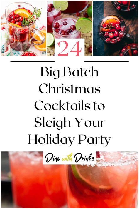 Collage of 4 big batch christmas cocktails. Christmas Drink Large Batch, Holiday Drinks For Party, Adult Drinks For Christmas Party, Best Large Batch Cocktails, Serving Drinks At A Party, Festive Adult Beverages, Christmas Party Cocktails For A Crowd, Nye Drink Ideas For A Crowd, Batch Christmas Drinks