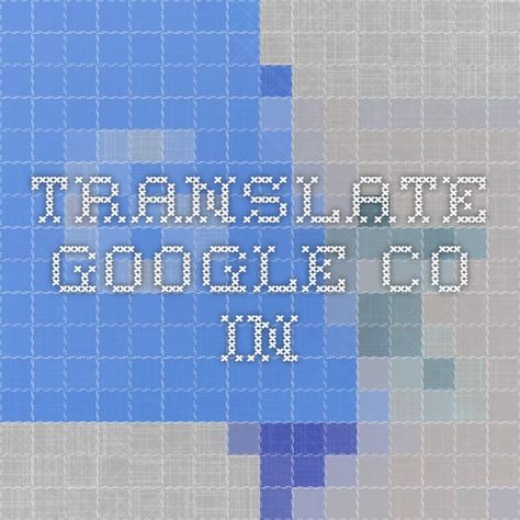 translate.google.co.in Google Translate, Virginia Woolf, Google Co, Google Apps