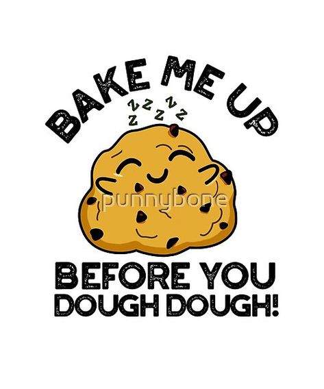 Bake Me Up Before You Dough Dough Cute Baking Pun features a cute lump of cookie dough waking up. Perfect pun gift for family and friends who love cute baking puns. Cookie Quotes Funny Cute, Baking Cookies Quotes, Bakery Puns, Cookies Quotes, Bake Quotes, Funny Baking Quotes, Cookie Puns, Cooking Puns, Baking Puns