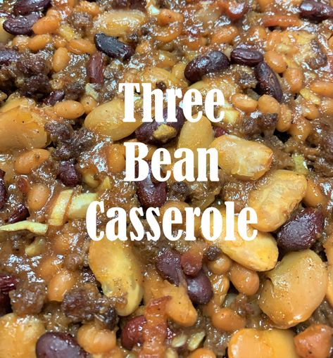 Penny's Passion: Let's Make Three Bean Casserole Three Bean Casserole Recipes, Beef And Bean Casserole, Hamburger Bean Casserole, 3 Bean Casserole, Butter Bean Casserole, Three Bean Casserole, Bean Casserole Recipes, Crowd Meals, Lake Recipes