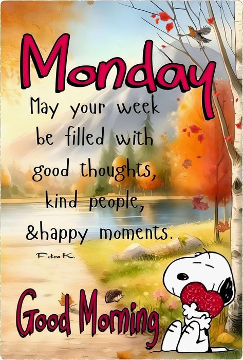 Happy Monday Snoopy Mornings, Snoopy Kindness Quotes, Good Morning For Her, Monday Good Morning Wishes, Cute Morning Quotes, Happy Monday Morning, Charlie Brown Quotes, Weekend Greetings, Good Morning Happy Monday