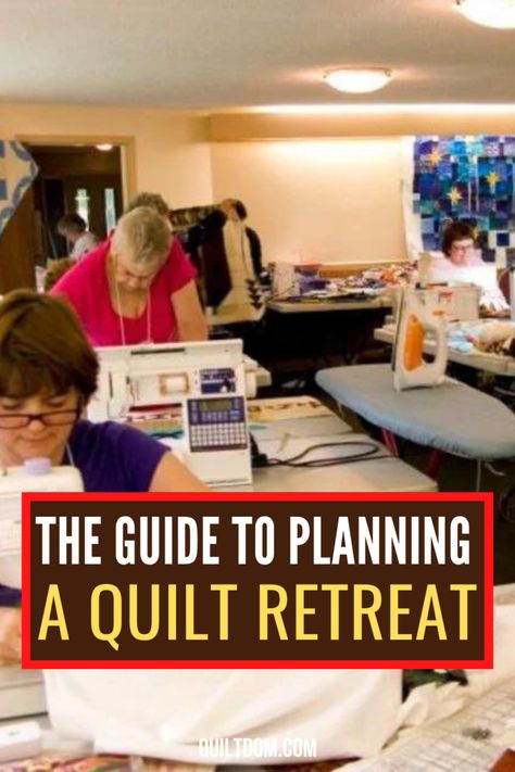 The Ultimate Guide to Planning a Fun and Productive Quilt Retreat | Quiltdom Sewing Retreat Games, Quilt Guild Party Games, Quilt Retreat Ideas Projects, Quilt Retreat Themes, Quilting Retreat Ideas, Quilt Retreat Games, Quilt Retreat Ideas, Quilt Retreat Favors, Quilt Guild Programs