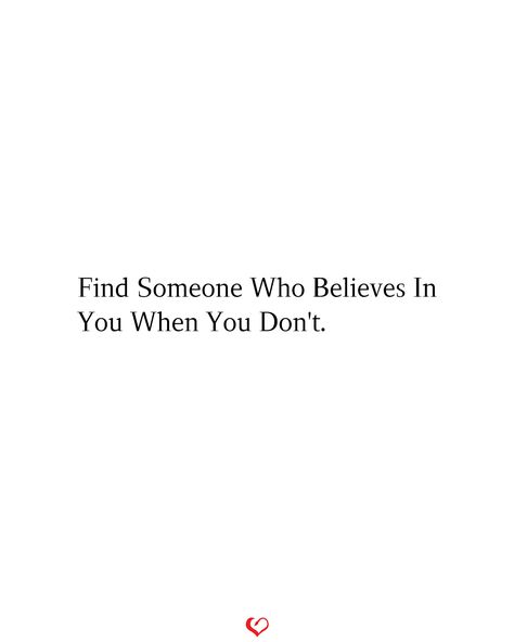 Find Someone Who Believes In You When You Don't If You Find Someone Who Quotes, When Someone Believes In You Quote, Find Someone Who Quotes, Bday Themes, Believe In Yourself Quotes, Insta Post, Aesthetic Videos For Edits Love, Find Someone Who, Find Someone