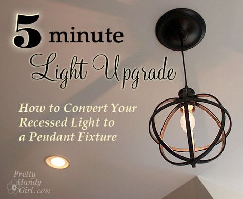 5 Minute Light Upgrade - Converting a Recessed Light to a Pendant - Pretty Handy Girl Replace Can Lights, Replace Recessed Lighting, Recessed Light Covers, Recess Lighting, Recessed Can Lights, Can Lighting, Diy Pendant Light, Recessed Light, Pot Lights