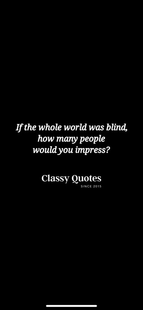 ❥ I love the quote page on instagram called Classy Quotes ✨ since 2015 #quotes #impressive #world #true #thinkaboutit Impressive Quotes, 2015 Quotes, Quote Page, Impress Quotes, Classy Quotes, World Quotes, How Many People, Quotes To Live By, I Love