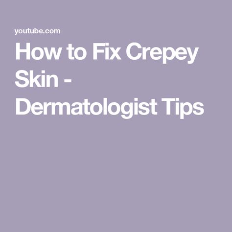 How to Fix Crepey Skin - Dermatologist Tips Crepy Skin, Crepe Skin, Creepy Skin, Crepey Skin, Skin Remedies, Skin Repair, Fix It, Home Remedies, Beauty Skin