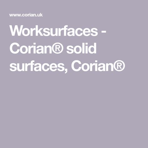 Worksurfaces - Corian® solid surfaces, Corian® Countertop Repair, Corian Top, Corian Sink, Corian Colors, Corian Solid Surface, Oval Logo, Countertop Surfaces, Cleaning Techniques, Household Cleaner