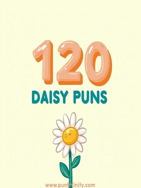 daisy puns Flower Puns, Debate Team, Daisy Patches, Double Meaning, Daisy Bouquet, Word Play, One Liner, Happy Memories, Sense Of Humor