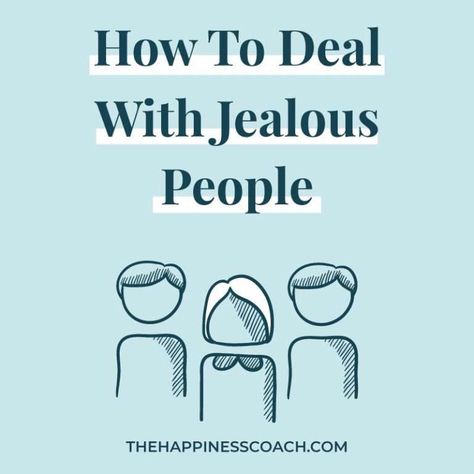 How to Deal with Jealous People : Complete guide - The Happiness Coach Jealous People Quotes, Jealous Quotes, Jealous People, Ratajkowski Style, Jealous Boyfriend, Overcoming Jealousy, Jealousy Quotes, Insecure People, Praying For Someone