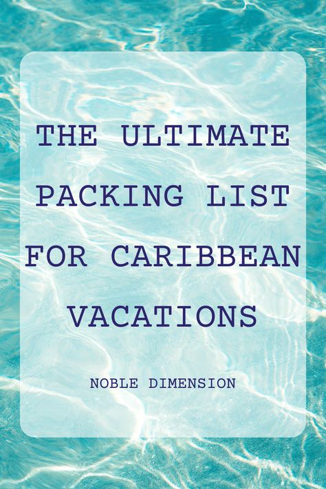 Turquoise waters, with the words The Ultimate Packing list for Caribbean Vacations Bahama Packing List, Caribbean Packing List All Inclusive, Tropical Vacation Essentials, Caribbean Vacation Packing List, Caribbean Packing List, Aesthetic Packing List, Bahamas Packing List, Caribbean Vacation Outfit, Beach Trip Packing List