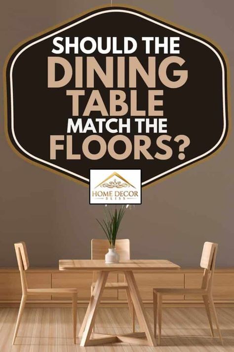 Should The Dining Table Match The Floors? - Home Decor Bliss Dining Room Hardwood Floors, Dining Room Decor Wooden Floor, Light Table Dark Floors, Light Wood Table Dark Wood Floors, Dining Tables With Dark Wood Floors, Gray Floors Dining Room Table, Light Wood Flooring Dining Room, Metal Dining Chairs Wood Table, Light Wood Dining Table Dark Floors