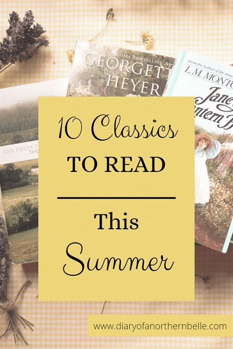 10 Wonderful Classic Books to Read This Summer - The Diary of a Northern Belle Classics To Read In Summer, Summer Reads 2024, Classical Books To Read, Books To Read In Summer, Classic Books To Read, Summer Book List, Classics To Read, Must Read Classics, Best Classic Books