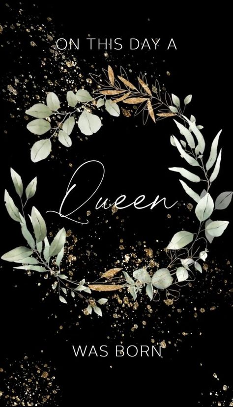 On This Day A Queen Was Born Happy Birthday To Me, On This Day A Queen Was Born, Queen Birthday Theme, Happy Birthday To Me Images, Queen Birthday Quotes, Birthday Queen Quotes, Happy Birthday Eve, Happy Born Day, Happy Birthday Queen