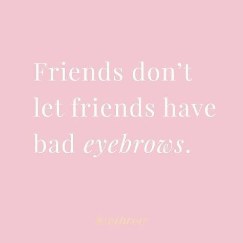 Kylie Jenner Eyebrows, Microblading Studio, Eyebrow Quotes, Brow Quotes, Esthetician Quotes, Bad Eyebrows, Girl Meme, Lash Quotes, Esthetician Marketing