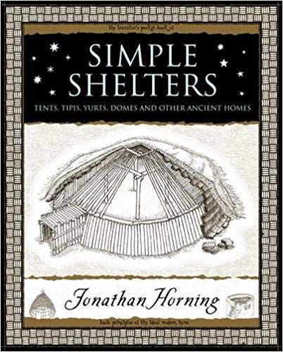 Simple Shelters: Tents, Tipis, Yurts, Domes and Other Ancient Homes: Amazon.co.uk: Jonathan Horning: 9781904263678: Amazon.co.uk: Ancient Homes, Building A Yurt, Bedouin Tent, Timber Frame Building, Shelter Tent, Beautiful London, New Scientist, Wooden Books, Geodesic Dome