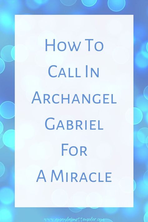 Arc Angel Gabriel, Archangel Gabriel Prayer, Working With Angels, Archangel Uriel Prayer, Arch Angel Raphael, Arch Angel Gabriel, Gabriel The Angel, Angel Affirmations, List Of Archangels