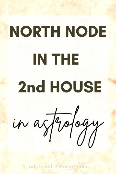 North Node In Houses, North Node In The Houses, North Node In 2nd House, North Node 2nd House, Second House Astrology, Part Of Fortune, Astrology Houses, North Node, Medical Astrology