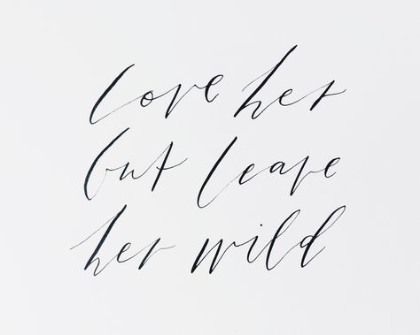 Love Her But Leave Her Wild, Love Her But Leave Her Wild Tattoo, Leave Her Wild Tattoo, Leave Her Wild, Modern Tudor, Live Simple, Cursive Tattoos, Pine Tree Tattoo, Quote Tattoo