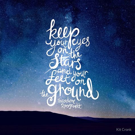 “Keep your eyes on the stars and your feet on the ground” Theodore Roosevelt .. hand lettered with watercolours, and edited in photoshop. See my profile for more colour variations. • Buy this artwork on apparel, stickers, phone cases, and more. Change Quotes Positive, Dress Sticker, Sticker Iphone, Galaxy Poster, Star Quotes, Hand Lettering Quotes, Theodore Roosevelt, Meteorology, Lettering Quotes