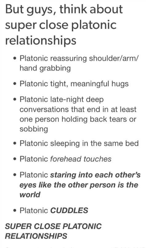 Super close platonic relationships Platonic Affection Prompts, Writing Prompts Platonic, Platonic Cuddling Reference, Platonic Tropes, Writing Platonic Relationships, Platonic Dialogue Prompts, Platonic Physical Affection, Platonic Love Prompts, Platonic Relationship Quotes