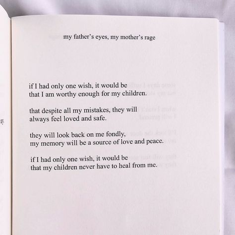 If I had only one wish, it would be that my children never have to heal from me. If you had one wish, what would it be? - book: my father's eyes, my mother's rage by rose brik 🤍 #poetry #poetrybook #breakingthecycle #generationaltrauma My Fathers Eyes My Mothers Rage Quotes, I Am My Father's Daughter Quotes, My Fathers Eyes My Mothers Rage, Poetry About Mothers, Rage Journal, Mother Poetry, Sibling Things, Rage Quotes, Fathers Daughter