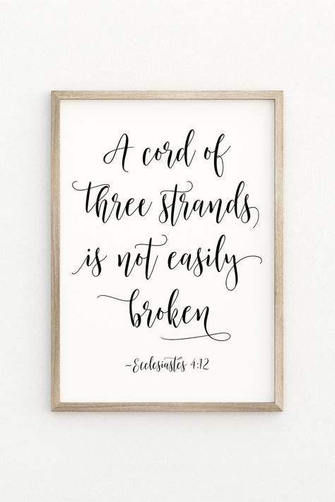 A Cord Of Three Strands Is Not Easily Broken, Ecclesiastes 4:12 A Cord Of 3 Strands Is Not Easily Broken, Ecclesiastes 4:12, Ecclesiastes 4 12, Art Wedding Decor, Mary Oliver Quotes, Welcome Quotes, Cord Of Three Strands, Scripture Gift, Printable Scripture