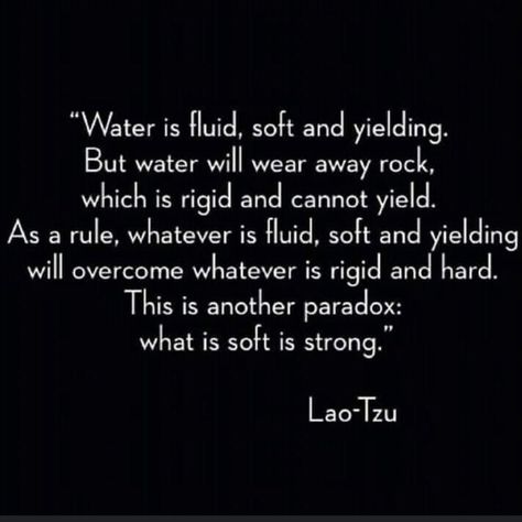 Best Quotations, Be Like Water, Weakness Quotes, Lao Tzu Quotes, Osho Quotes, Art And Literature, Lao Tzu, Strong Quotes, Meaning Of Life