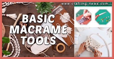 Macrame Archives - Crafting News Macrame Tools, Basic Macrame, Diy Porch Swing, Macrame Supplies, Macrame Patterns Tutorials, Basic Tools, Fun Easy Crafts, Macrame Patterns, Tie Knots