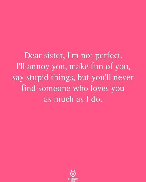 Inspirational Quotes For Sisters, Proud Of You Quotes, Overcoming Jealousy, Sister Love Quotes, I'm Not Perfect, Perfect Sisters, Stop Waiting, Waiting For Love, Learn From Your Mistakes