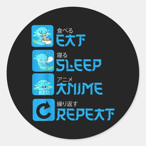 Eat Sleep Anime Repeat Axolotl Kawaii Anime Manga Classic Round Sticker Otaku Gift, Eat Sleep Repeat, Eat Sleep, Round Stickers, Halloween Christmas, Note Pad, Geek Stuff, Sleep, Anime