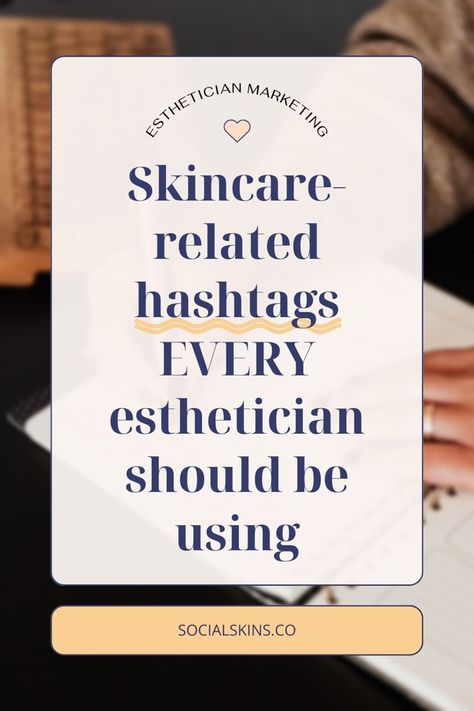 Esthetician hashtags 2023, esthetician marketing Esthetician Hashtags Instagram, Hashtags For Estheticians, Esthetician Hashtags, Esthetician Marketing Social Media, Marketing For Estheticians, Esthetician Social Media Posts, Social Media For Estheticians, Esthetician Marketing, Instagram Hashtags