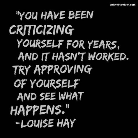 Dr David R Hamilton on Instagram: “I love these words by Louise Hay. I’d recommend a few powerful strategies that can help turn self-criticism into self-acceptance or even…” Self Criticism, Criticism Quotes, Louise Hay Affirmations, Quotes About Self, Things About Boyfriends, Worth Quotes, Louise Hay, Gratitude Quotes, Self Acceptance