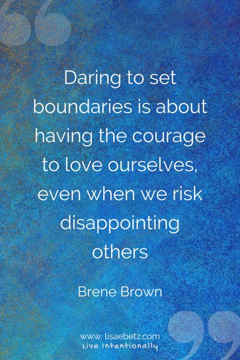 What Do You Need to Be Whole? Setting Healthy Boundaries - Lisa E Betz Behavioral Health Quotes, Poor Attitude Quotes, Learning To Set Boundaries Quotes, I Have Boundaries Quotes, Brene Brown Authenticity Quotes, Brene Brown Boundaries Quotes, Setting Healthy Boundaries Quotes, Importance Of Boundaries, Pushing Boundaries Quotes