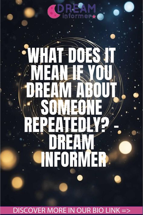 What Does It Mean If You Dream About Someone Repeatedly? - Dream Informer Dream About Someone, Dream Interpretation Symbols, Liver Care, Most High God, Blood Pressure Chart, Sciatic Nerve Pain, Dream Symbols, Dream Interpretation, Nerve Pain