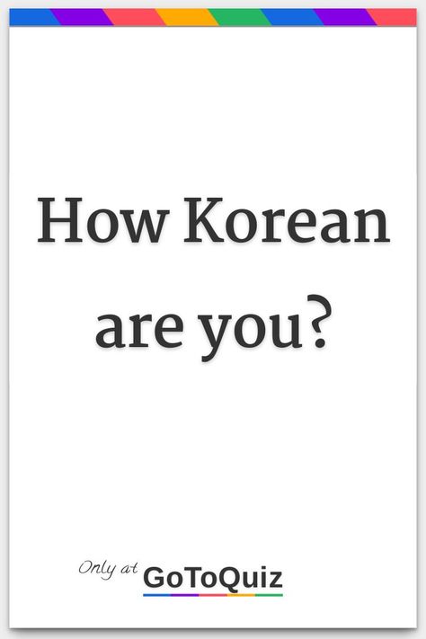 "How Korean are you?" My result: You are 64% korean Random Korean Words, How Tall Are You, What Are My Interests, Korean Stuff Aesthetic, How To Look Like Korean, How Are You In Korean, Which Enhypen Member Are You, How To Look More Korean, How To Get Korean Eyes