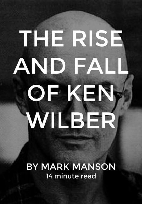 Ken Wilber is the smartest man you’ve never heard of. He’s a philosopher and mystic whose work attempts to integrate all fields of study into one single model or framework of understanding. http://markmanson.net/ken-wilber Ken Wilber Quotes, Ken Kesey Quotes, Herzberg Motivation Theory, Man’s Search For Meaning By Viktor Frankl, Spiral Dynamics, Mark Wahlberg Fear, Ken Wilber, Mark Manson, Personal Values