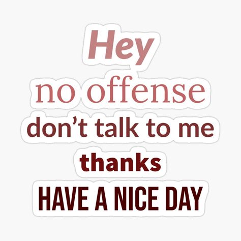 Random Person, No Offense, Don't Talk To Me, Me Sticker, Talk To Me, Novelty Sign, For Sale